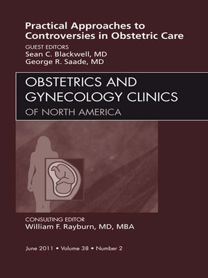cover image of Practical Approaches to Controversies in Obstetrical Care, an Issue of Obstetrics and Gynecology Clinics